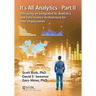 It's All Analytics - Part II: Designing an Integrated Ai, Analytics, and Data Science Architecture for Your Organization