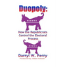 Duopoly: How the Republicrats Control the Electoral Process