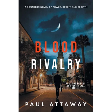Blood Rivalry: A Southern Novel of Power, Deceit, and Rebirth