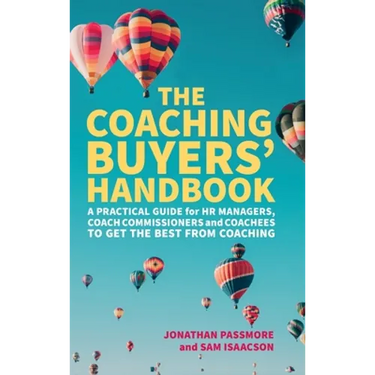 The Coaching Buyers' Handbook: A practical guide for HR managers, coach commissioners and coachees to get the best from coaching
