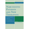 Narcissistic Patients and New Therapists: Conceptualization, Treatment, and Managing Countertransference