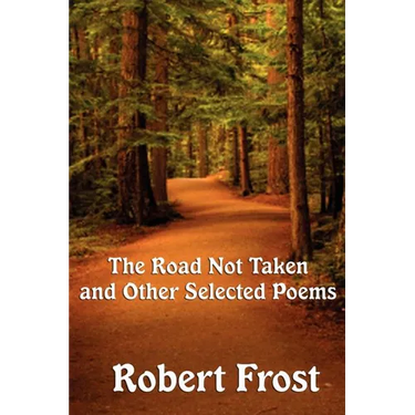 The Road Not Taken and Other Selected Poems