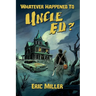 Whatever Happened To Uncle Ed?