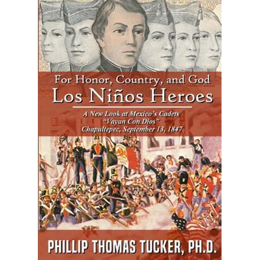 For Honor, Country, and God: Los Niños Héroes
