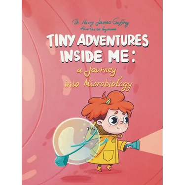 Tiny Adventures Inside Me: A Journey into Microbiology