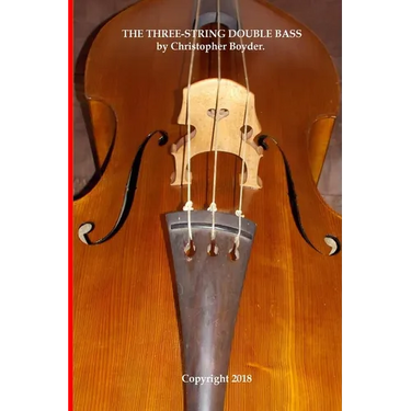 The Three-String Double Bass by Christopher Boyder.