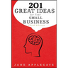201 Great Ideas for Your Small Business