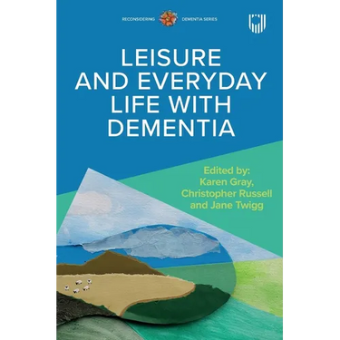 Leisure and Everyday Life with Dementia