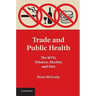 Trade and Public Health: The WTO, Tobacco, Alcohol, and Diet