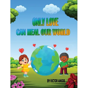 Only Love Can Heal Our World