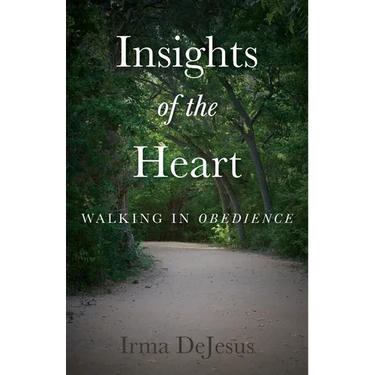 Insights of the Heart: Walking in Obedience