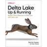 Delta Lake: Up and Running: Modern Data Lakehouse Architectures with Delta Lake
