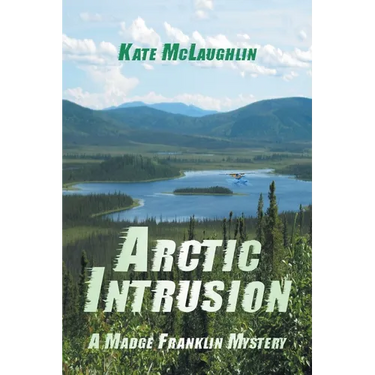 Arctic Intrusion: A Madge Franklin Mystery