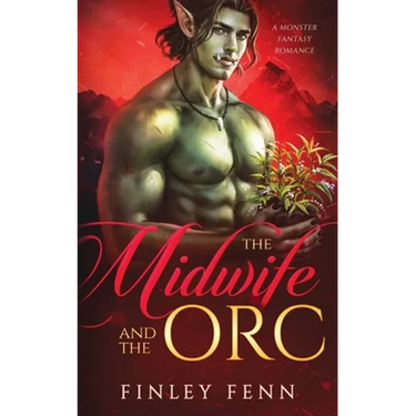 The Midwife and the Orc: A Monster Fantasy Romance
