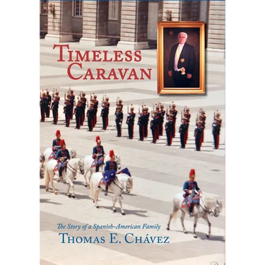 Timeless Caravan: The Story of a Spanish-American Family