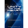 Unity of the Heart: Transforming Consciousness to an Enlightened Humanity
