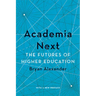 Academia Next: The Futures of Higher Education