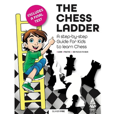The Chess Ladder: A Step-by-step Guide for Kids to Learn Chess
