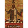 The Great Athanasius: An Introduction to His Life and Work