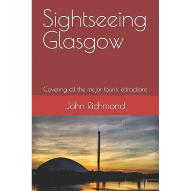 Sightseeing Glasgow: Covering all the major tourist attractions