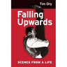 Falling Upwards: Scenes from a Life