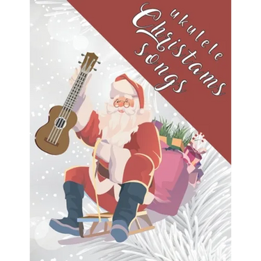 Ukulele Christmas Songs: 27 Easy Ukulele Songs For Christmas I Colorful Songbook For Kids and Adults Music Xmas Gifts