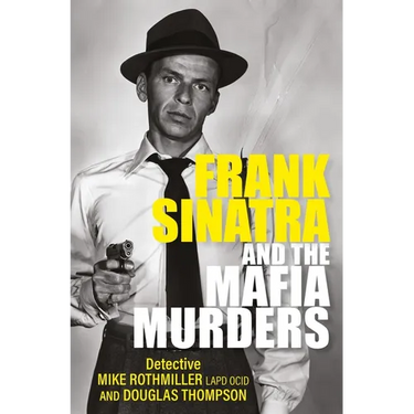 Frank Sinatra and the Mafia Murders