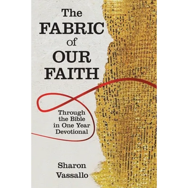 The Fabric of Our Faith: Through the Bible in One Year Devotional
