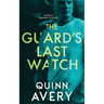 The Guard's Last Watch: A Bexley Squires Mystery Book 3