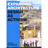 Expanding Architecture: Design as Activism