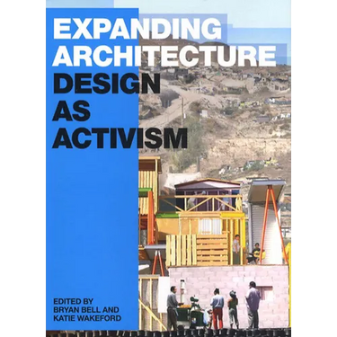 Expanding Architecture: Design as Activism