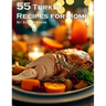 55 Turkey Recipes for Home