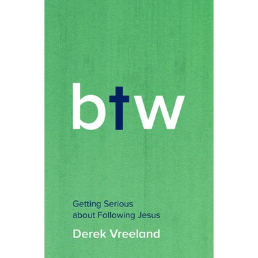 By the Way: Getting Serious about Following Jesus