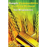 Simple Commodities Trading Method for Beginners: Learn the Easiest & Fastest Method for Consistent High Profits Trading Commodities