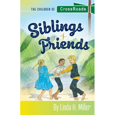 Siblings and Friends: The Children of CrossRoads, BOOK 1