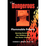 The Dangerous Flammable Fabrics: Burning Ourselves, Our Children and Our Senior Citizens