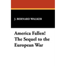 America Fallen! the Sequel to the European War