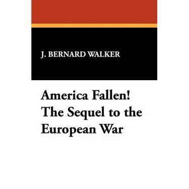 America Fallen! the Sequel to the European War