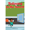 Believing in the secret