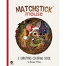 Matchstick Mouse: A Christmas Coloring Book