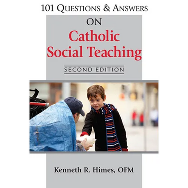 101 Questions & Answers on Catholic Social Teaching