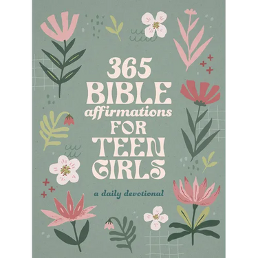 365 Bible Affirmations for Teen Girls: A Daily Devotional