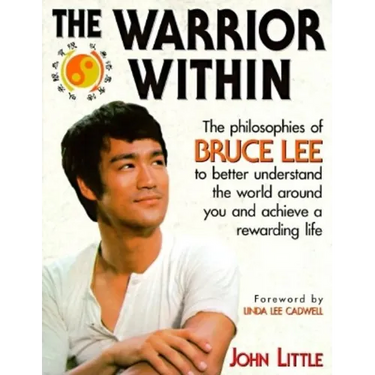 The Warrior Within: The Philosophies of Bruce Lee