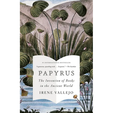 Papyrus: The Invention of Books in the Ancient World