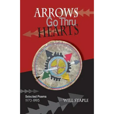 Arrows Go Thru Hearts: Selected Poems: 1970-1995