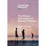 The Ethical Philosophy of Bernard Williams
