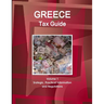 Greece Tax Guide Volume 1 Srategic, Practical Information and Regulations