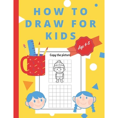 How To Draw For Kids Ages 4-8: Easy And simple Activity Book for Kids to Learn to Draw