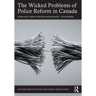 The Wicked Problems of Police Reform in Canada