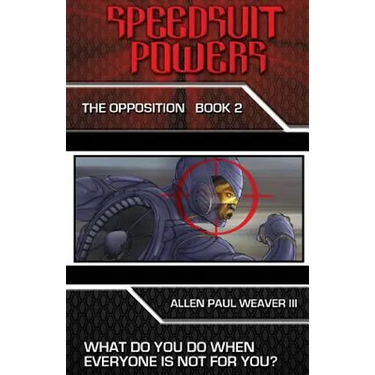 Speedsuit Powers: The Opposition: Book Two
